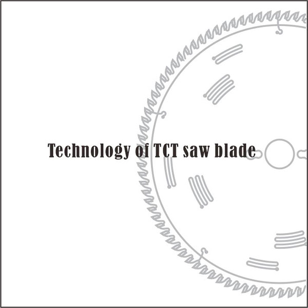 Technology Information about TCT saw blade choice and usage