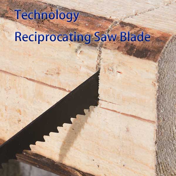Choice of Reciprocating Saw Blade Technology